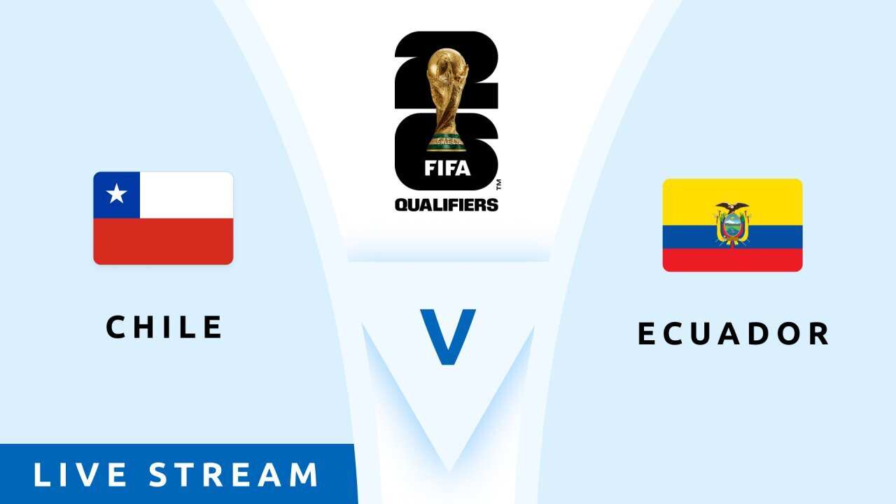 Chile v Ecuador - Live Stream - FIFA World Cup 26™ CONMEBOL Qualifiers