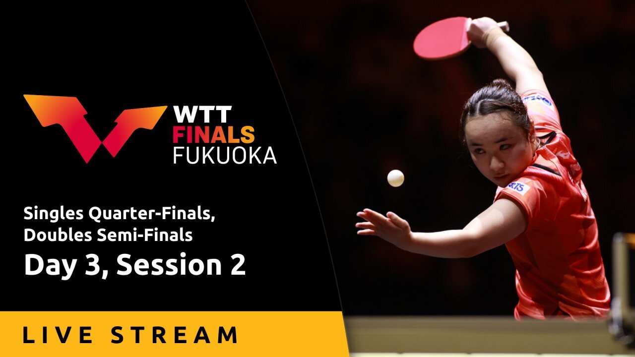 Day 3, Session 2 - Live Stream - WTT Finals 2024, Fukuoka