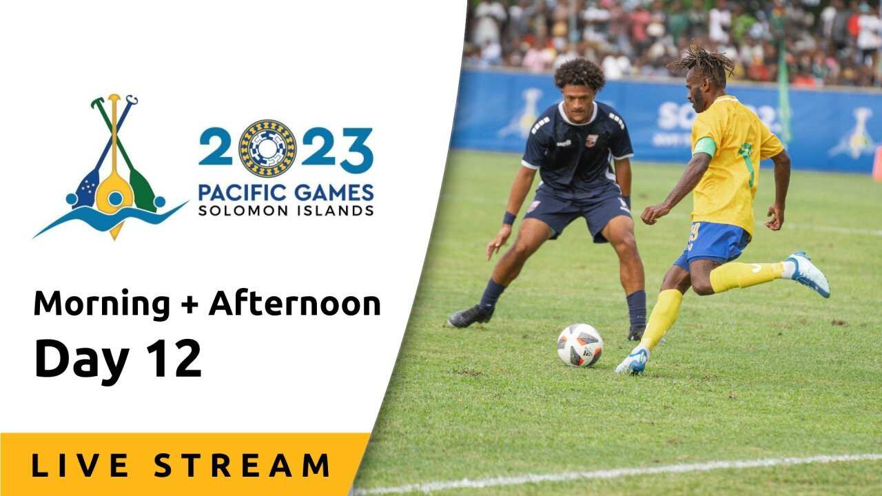 Day 12, Morning & Afternoon Sessions - Live Stream - Pacific Games 2023