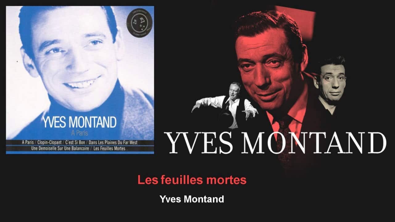 Yves Montand, Les Feuilles Mortes