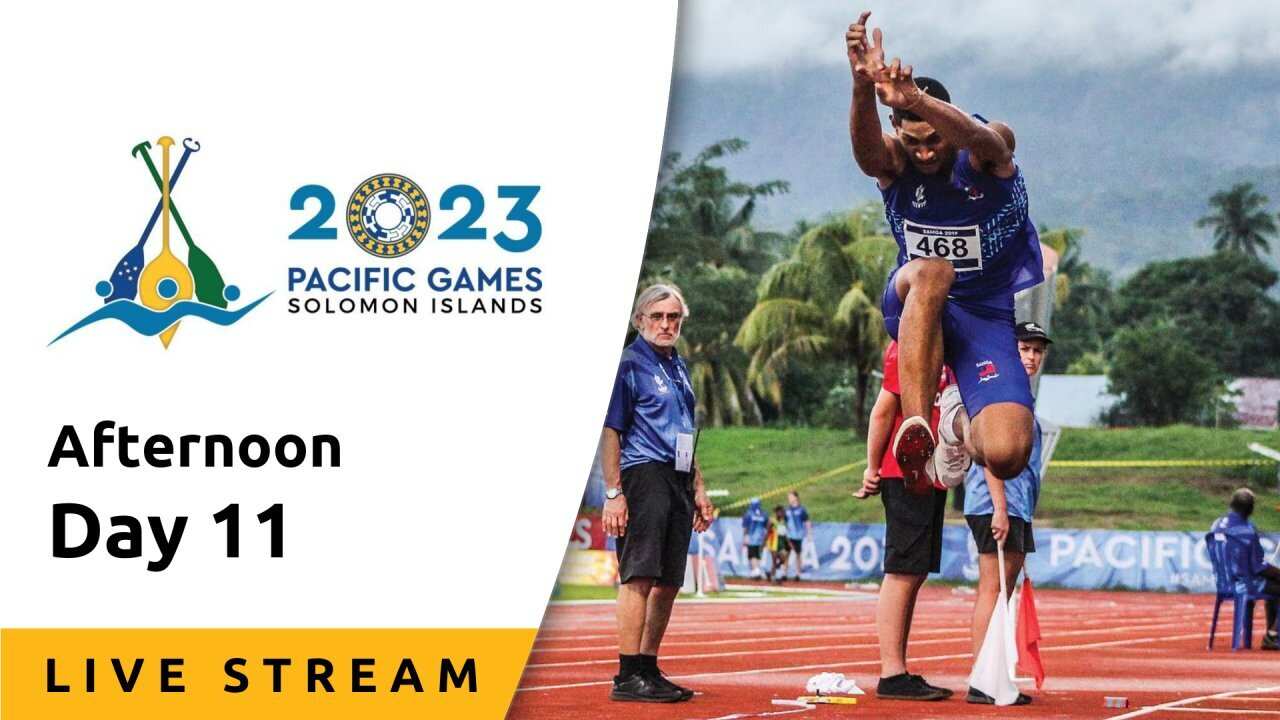 Day 11, Afternoon Session - Live Stream - Pacific Games 2023