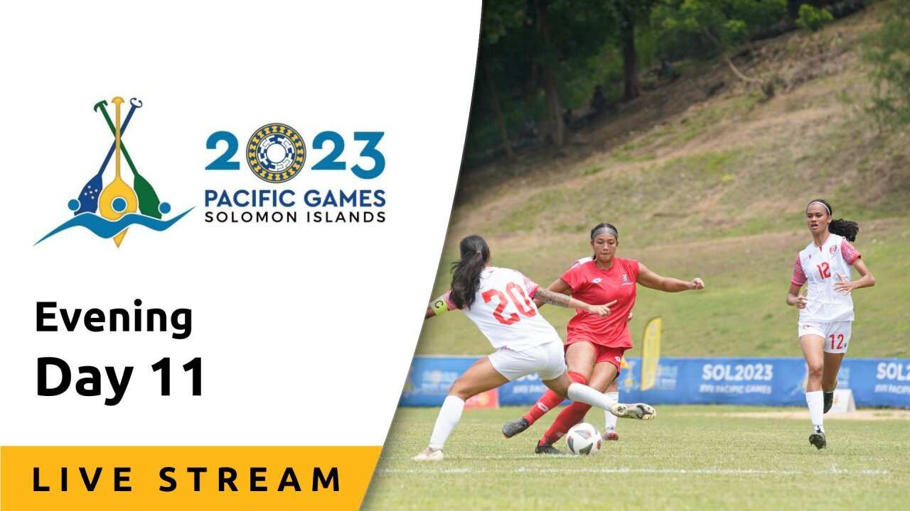 Day 11, Evening Session - Live Stream - Pacific Games 2023