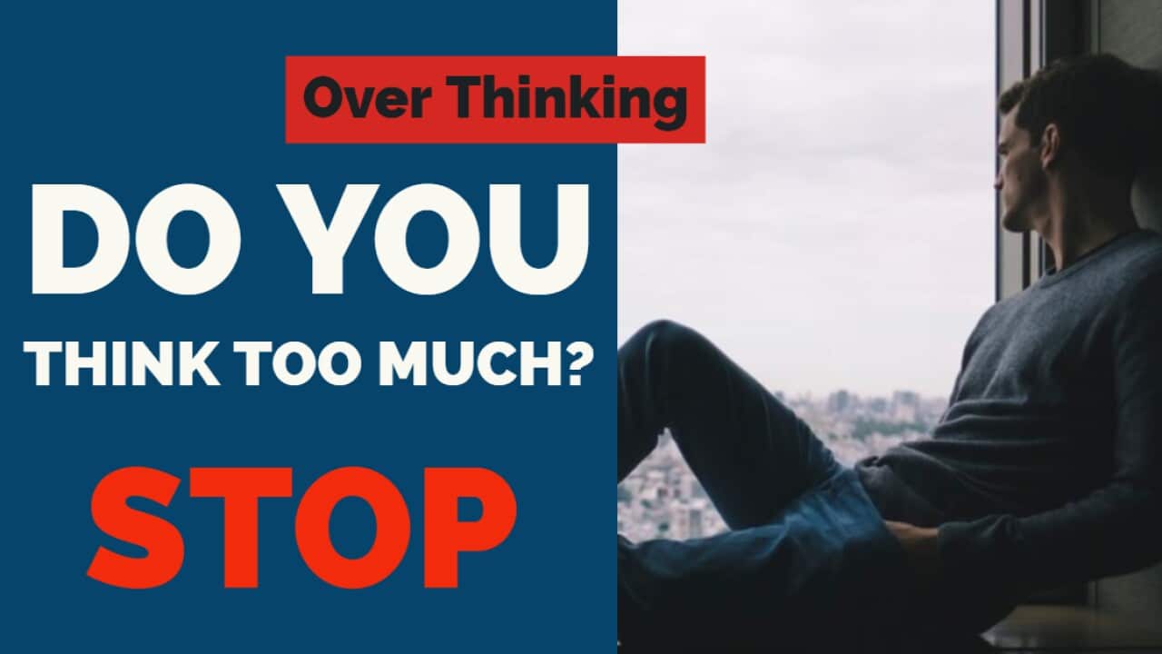 Do you over thinking