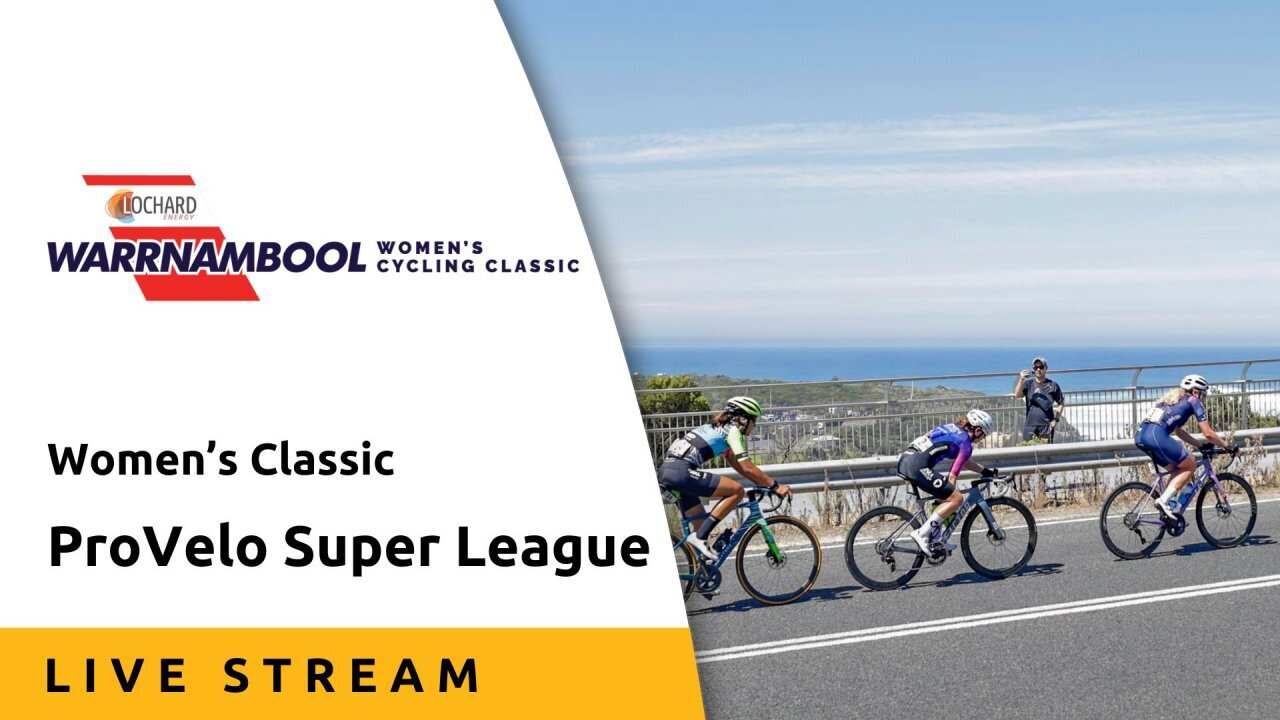 Women's Race, Melbourne to Warrnambool - Live Stream - ProVelo Super League 2025