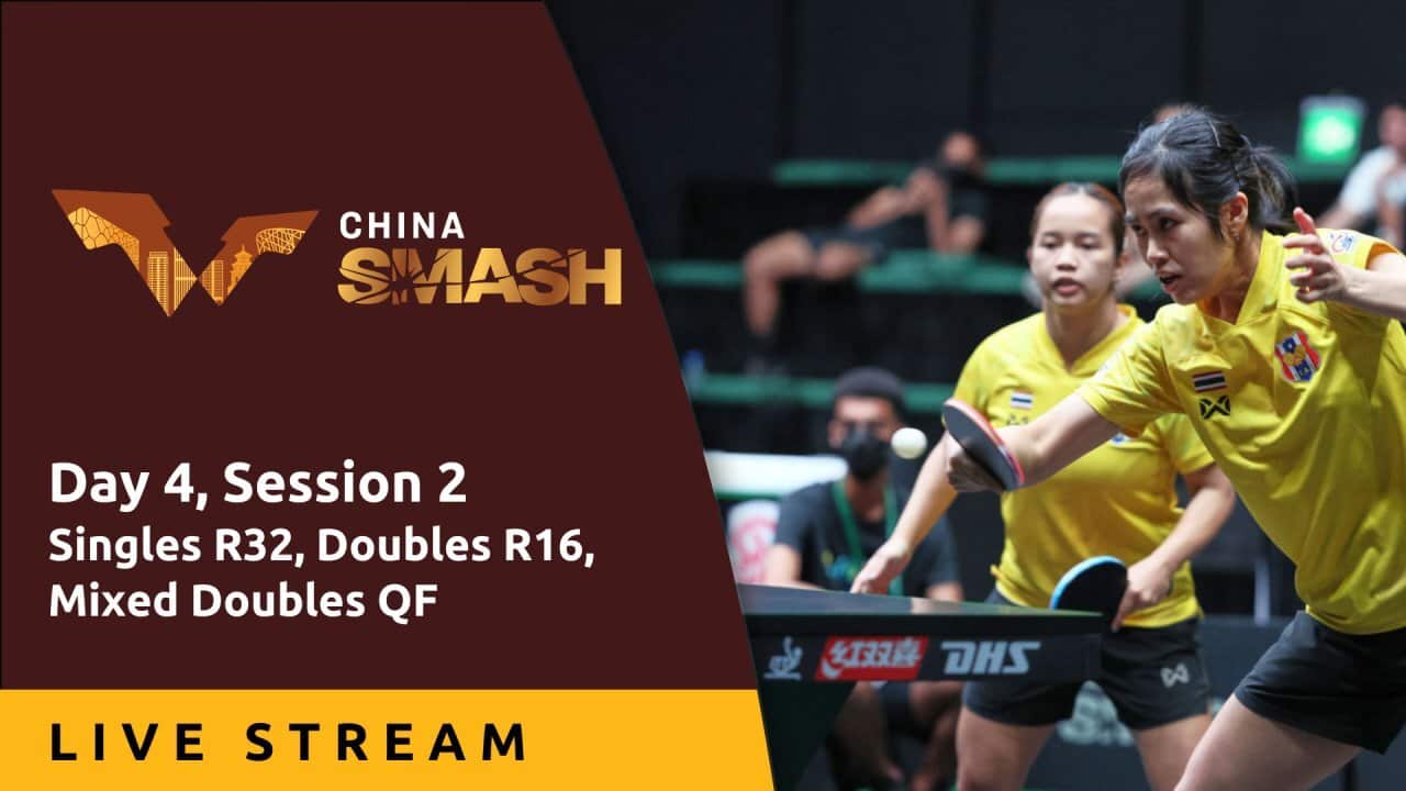 Day 4, Session 2 - Live Stream - WTT China Smash 2024